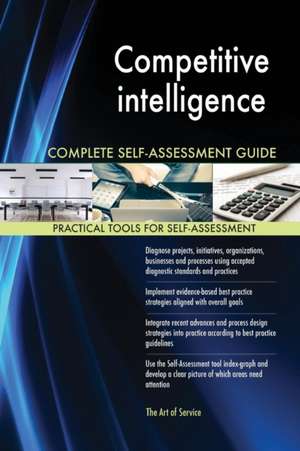 Competitive intelligence Complete Self-Assessment Guide de Gerardus Blokdyk