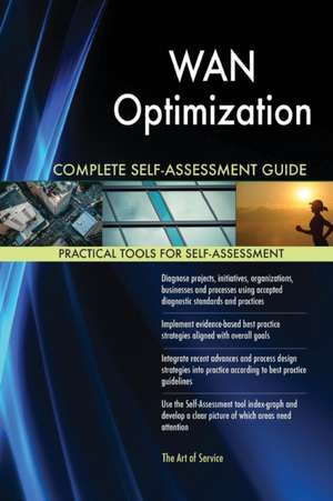 WAN Optimization Complete Self-Assessment Guide de Gerardus Blokdyk