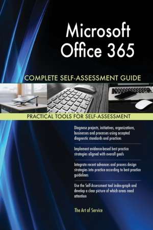 Microsoft Office 365 Complete Self-Assessment Guide de Gerardus Blokdyk