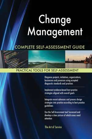 Change Management Complete Self-Assessment Guide de Gerardus Blokdyk