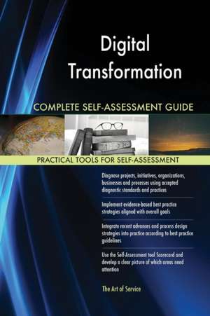 Digital Transformation Complete Self-Assessment Guide de Gerardus Blokdyk