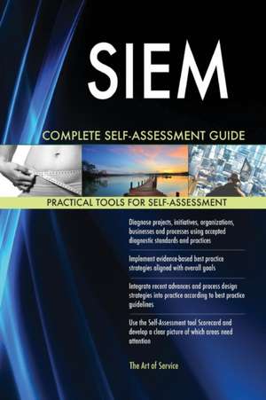 SIEM Complete Self-Assessment Guide de Gerardus Blokdyk