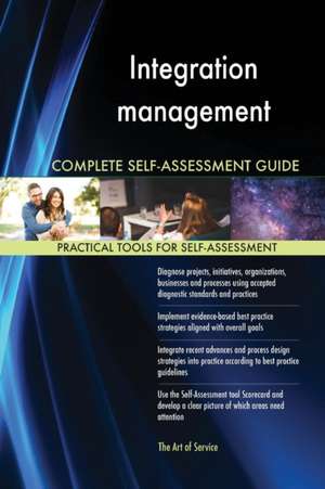 Integration management Complete Self-Assessment Guide de Gerardus Blokdyk