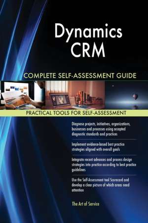 Dynamics CRM Complete Self-Assessment Guide de Gerardus Blokdyk