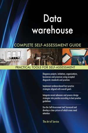 Data warehouse Complete Self-Assessment Guide de Gerardus Blokdyk