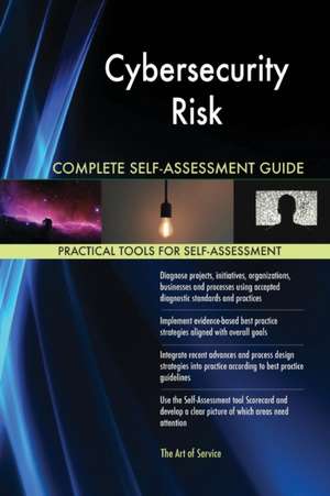 Cybersecurity Risk Complete Self-Assessment Guide de Gerardus Blokdyk