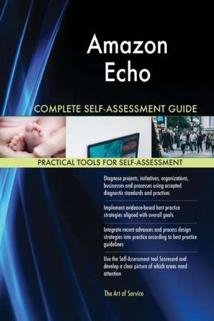 Amazon Echo Complete Self-Assessment Guide de Gerardus Blokdyk