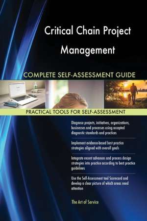 Critical Chain Project Management Complete Self-Assessment Guide de Gerardus Blokdyk