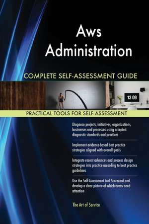 Aws Administration Complete Self-Assessment Guide de Gerardus Blokdyk