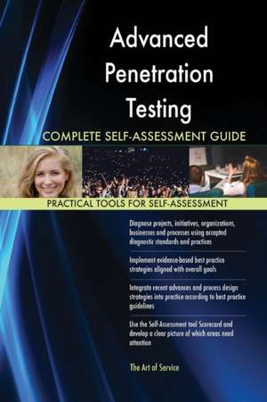 Advanced Penetration Testing Complete Self-Assessment Guide de Gerardus Blokdyk