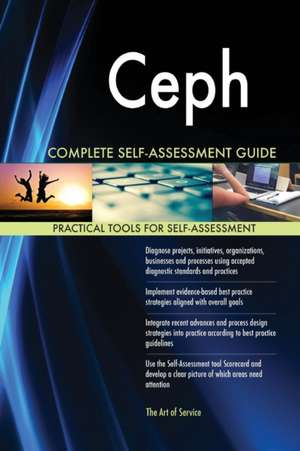 Ceph Complete Self-Assessment Guide de Gerardus Blokdyk