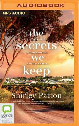 The Secrets We Keep de Patton, Shirley