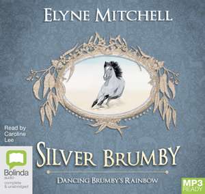 Mitchell, E: Dancing Brumby's Rainbow
