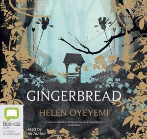 Oyeyemi, H: Gingerbread de Helen Oyeyemi