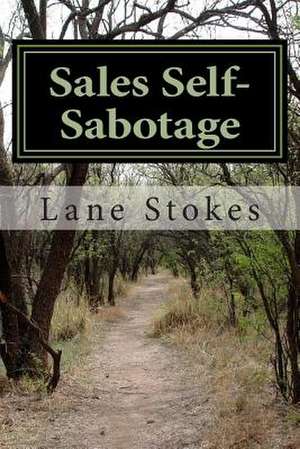 Sales Self-Sabotage de Lane a. Stokes L. P. C.