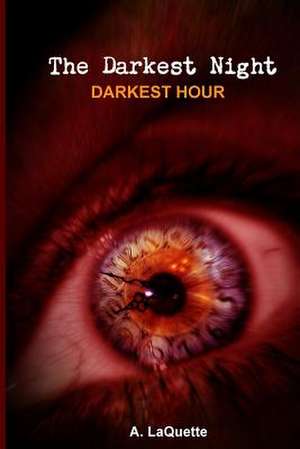 The Darkest Night - Darkest Hour de A. Laquette