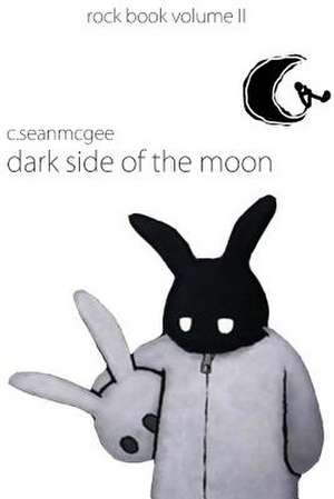 Dark Side of the Moon de MR C. Sean McGee