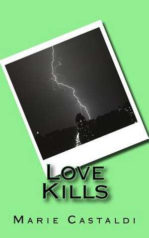 Love Kills de Marie Castaldi