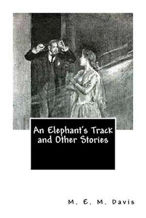 An Elephant's Track and Other Stories de M. E. M. Davis