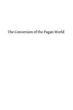 The Conversion of the Pagan World de Rev Joseph McGlinchey DD