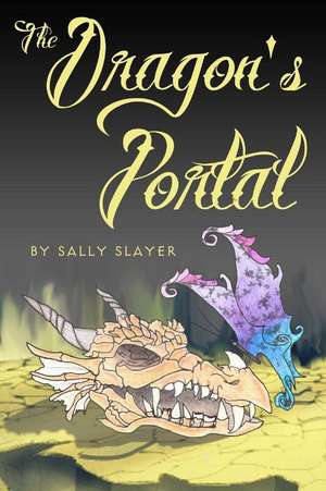 The Dragon's Portal de Sally Slayer