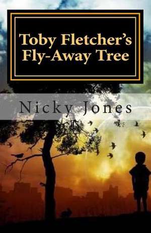 Toby Fletcher's Fly-Away Tree de Nicky Jones