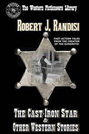 The Cast-Iron Star and Other Western Stories de Robert J. Randisi