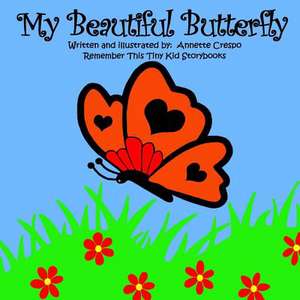 My Beautiful Butterfly de Remember This Tiny Kid Storybooks