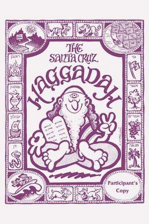 The Santa Cruz Haggadah Participant's Version de Karen G. R. Roekard