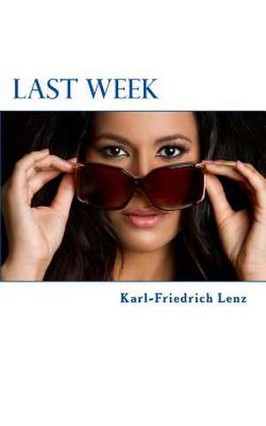 Last Week de Karl-Friedrich Lenz