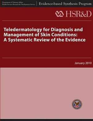 Teledermatology for Diagnosis and Management of Skin Conditions de U. S. Department of Veterans Affairs