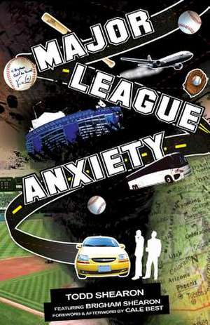 Major League Anxiety de Todd R. W. Shearon