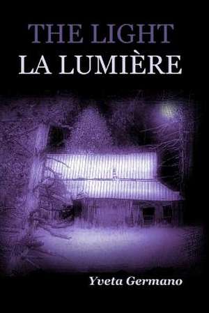 The Light/La Lumiere de Yveta Germano