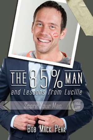 The 85% Man and Lessons from Lucille de Bob Mack Peak