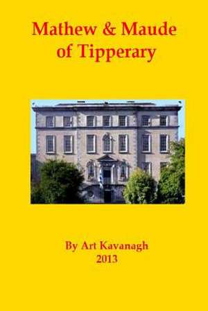 Mathew & Maude of Tipperary de Art Kavanagh