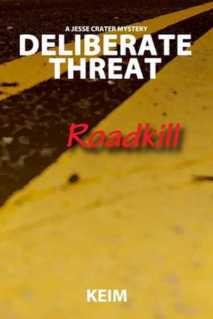 Deliberate Threat de Peter Randolph Keim