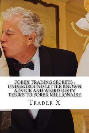 Forex Trading Secrets de Trader X