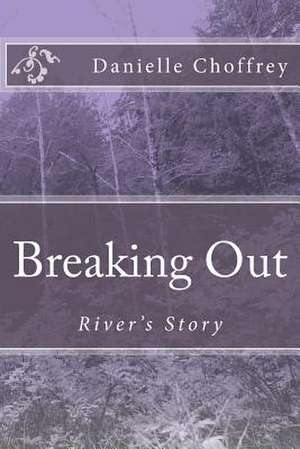 Breaking Out de Danielle Choffrey