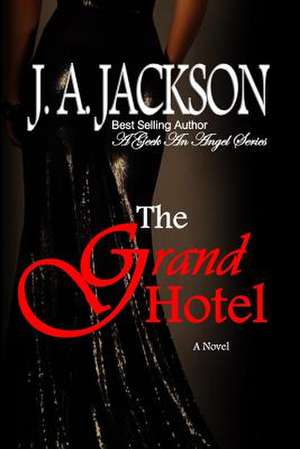 The Grand Hotel a Geek an Angel Series de J. a. Jackson