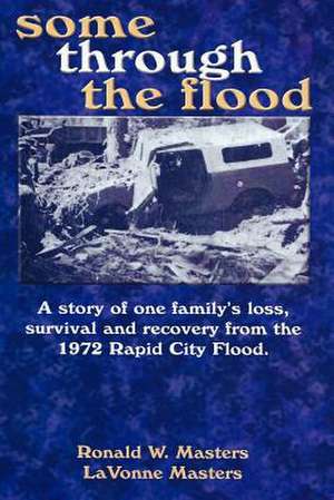 Some Through the Flood de Ronald W. Masters