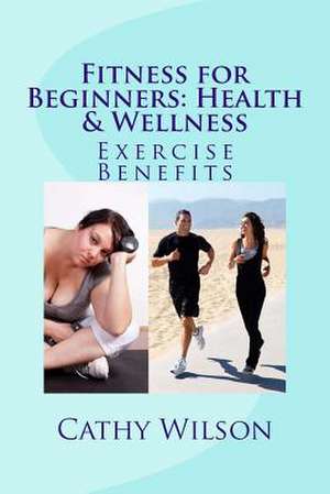 Fitness for Beginners de Cathy Wilson