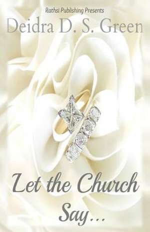 Let the Church Say de Deidra D. S. Green