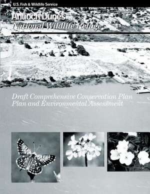 Antioch Dunes National Wildlife Refuge Draft Comprehensive Conservation Plan de U S Fish & Wildlife Service