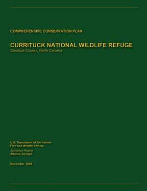 Currituck National Wildlife Refuge Comprehensive Conservation Plan de U. S. Departme Fish and Wildlife Service