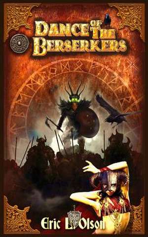 Dance of the Berserkers de Eric L. Olson