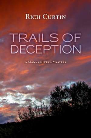 Trails of Deception de Rich Curtin