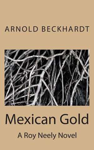 Mexican Gold de Arnold R. Beckhardt