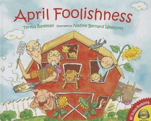 April Foolishness de Teresa Bateman