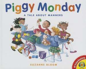 Piggy Monday: A Tale about Manners de Suzanne Bloom