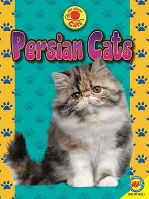 Persian Cats de Tammy Gagne